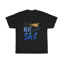 Load image into Gallery viewer, I’m On Some Next Level Sh*t Unisex Heavy Cotton Tee